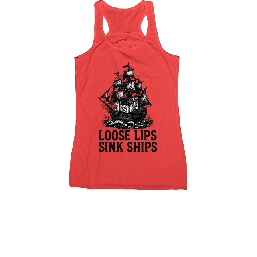 Loose Lips Sink Ships - Womens Racerback