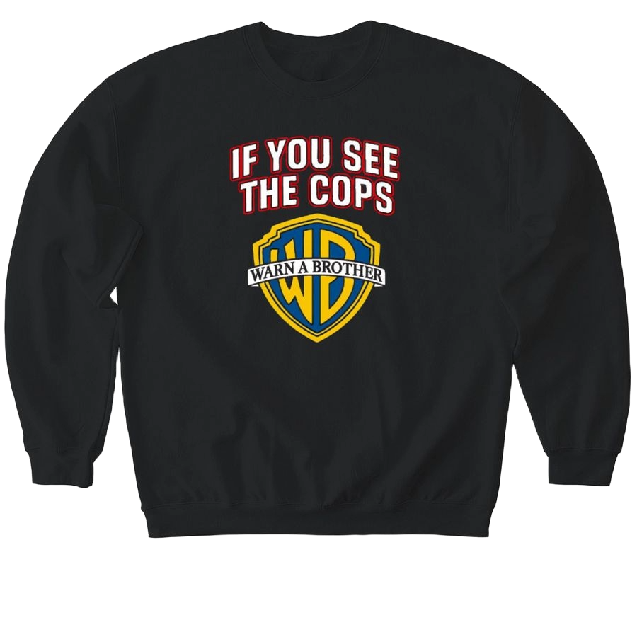 If You See Cops - Warn A Brother - Softstyle Crewneck Sweatshirt