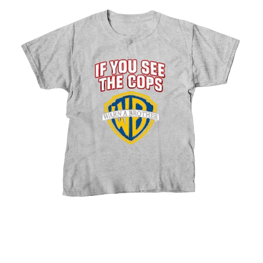 If You See Cops - Warn A Brother - Youth Unisex Tee