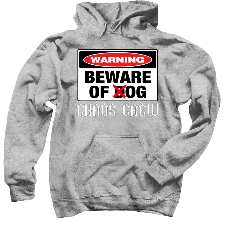 The Chaos Chronicles Pullover Hoodie - WARNING BEWARE OF THE OG CHAOS CREW
