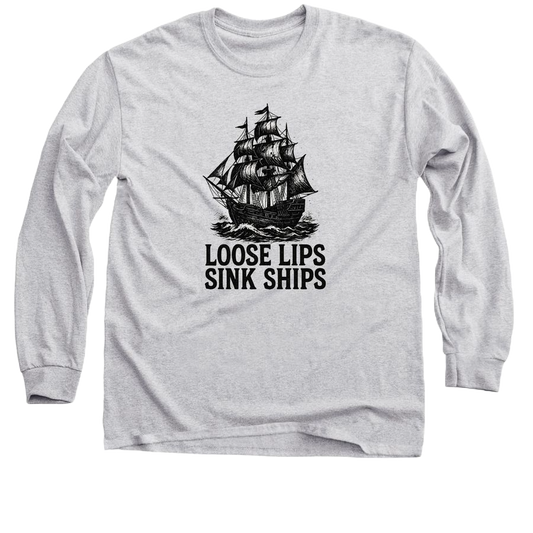 Loose Lips Sink Ships - Long Sleeve T-Shirt