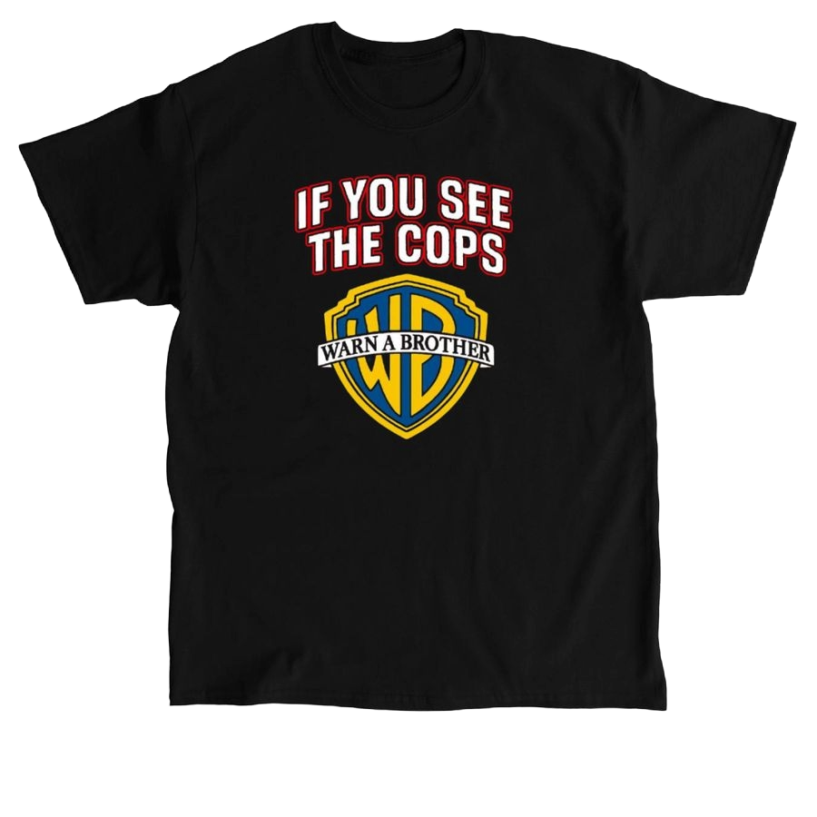 If You See Cops - Warn A Brother - Premium Unisex Tee