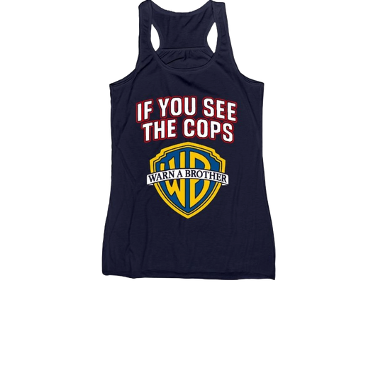 If You See Cops - Warn A Brother - Women's Racerback