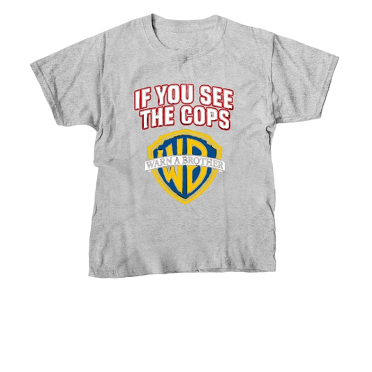 If You See Cops - Warn A Brother - Youth Unisex Tee
